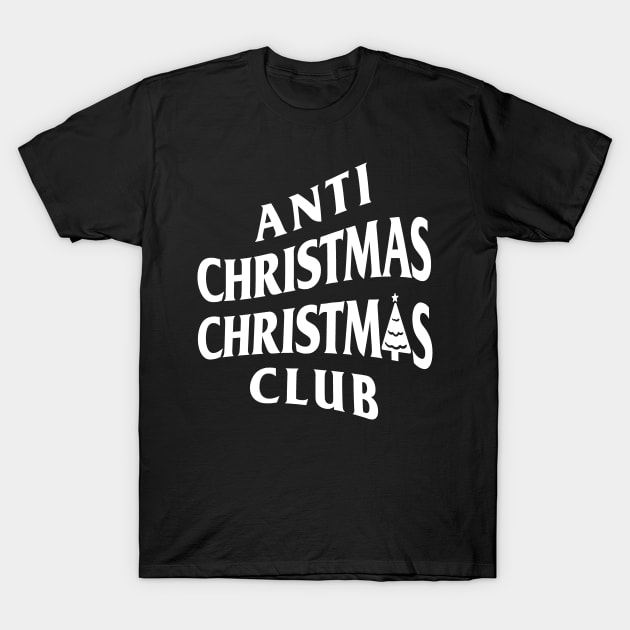 Anti Christmas Christmas Club (Anti Social Style) T-Shirt by UselessRob